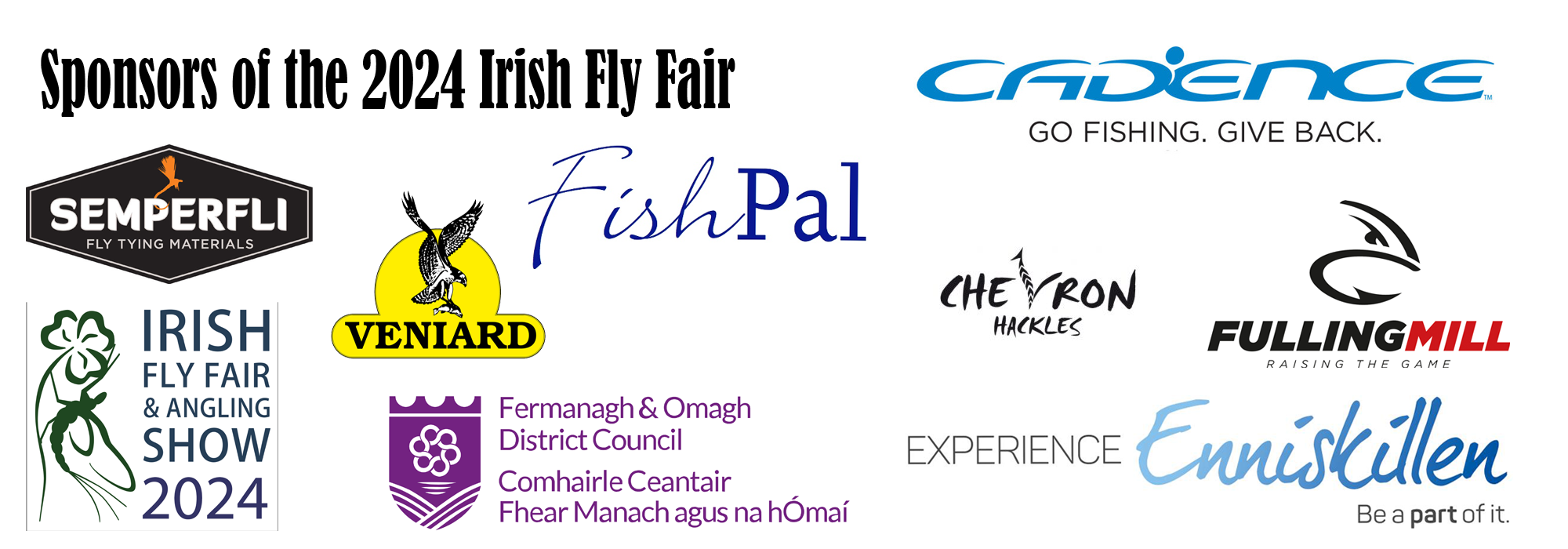 Partridge, Cadence,  Fishpal, Veniard, Regal Vise, Ahrex Hooks, Belmorecourt Motel, Semperfli Trout & Salmon & CND Sponsors of The Irish Fly Fair 2024